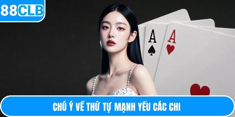Chú ý về thứ tự mạnh yếu các chi