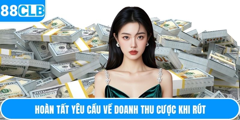 Hoàn tất yêu cầu về doanh thu cược khi rút