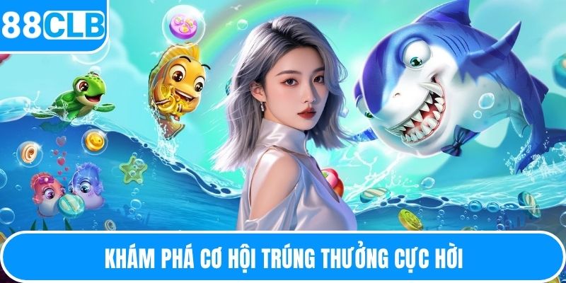 Khám phá cơ hội trúng thưởng cực hời