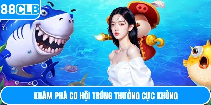 Khám phá cơ hội trúng thưởng cực khủng