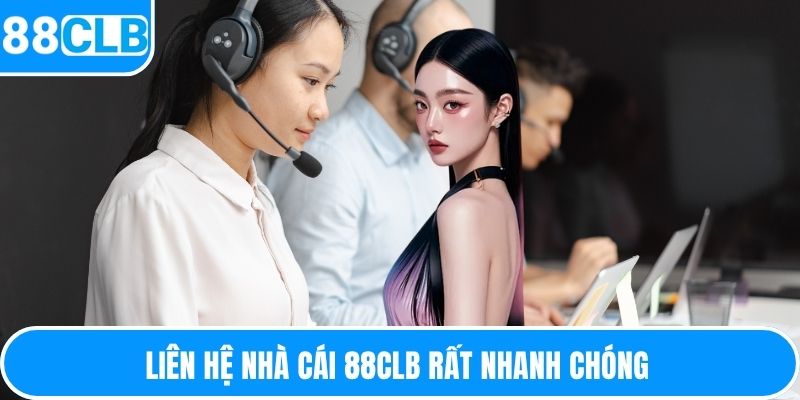 Liên hệ nhà cái 88CLB rất nhanh chóng