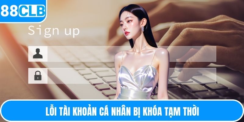 Lỗi tài khoản cá nhân bị khóa tạm thời