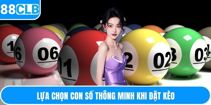 Lựa chọn con số thông minh khi đặt kèo