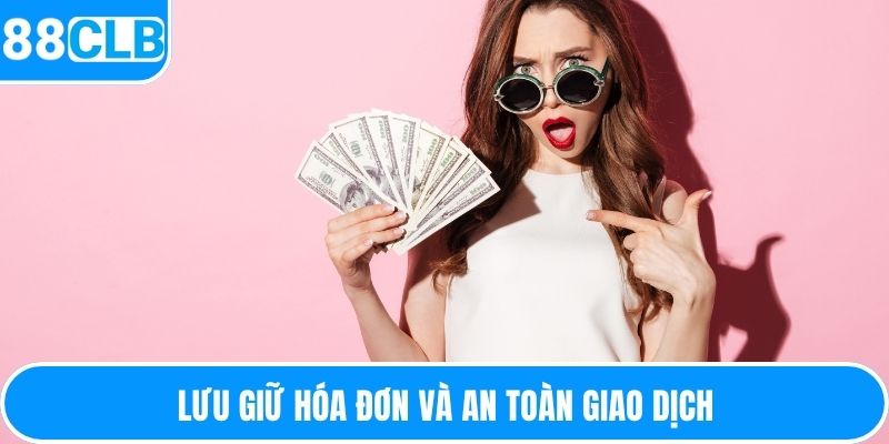 Lưu giữ hóa đơn và an toàn giao dịch 