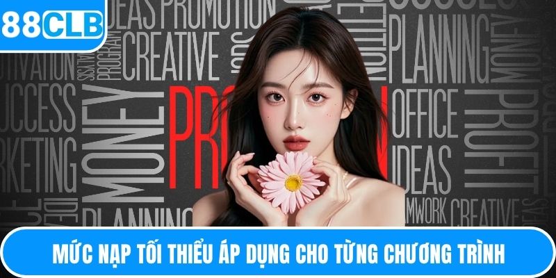 Mức nạp tối thiểu áp dụng cho từng chương trình