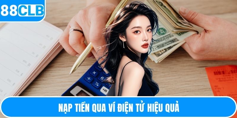 Nạp tiền qua ví điện tử hiệu quả