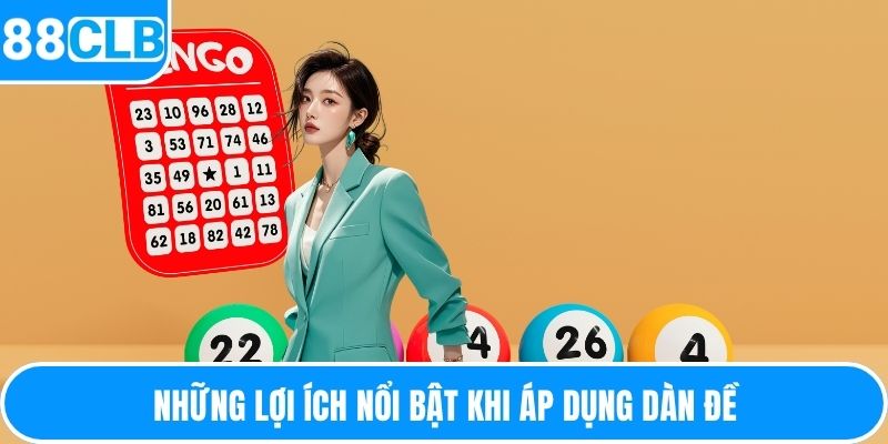 Những lợi ích nổi bật khi áp dụng dàn đề