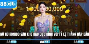 Nổ Hũ Rich88 - Săn Kho Báu Cực Đỉnh Với Tỷ Lệ Thắng Hấp Dẫn
