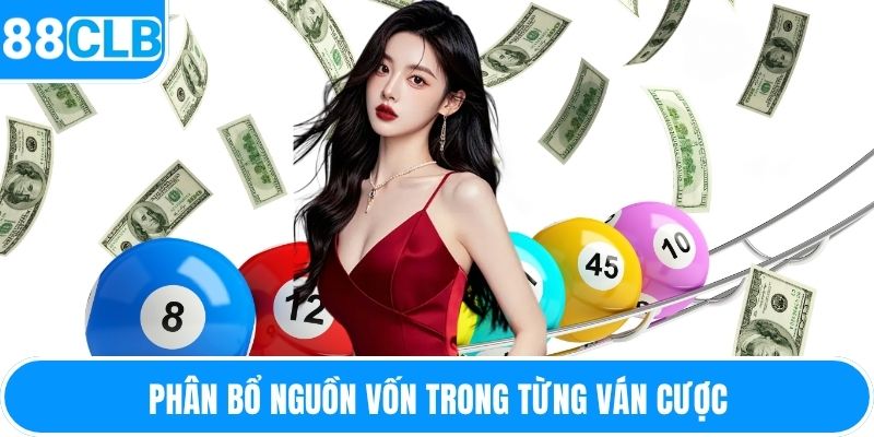 Phân bổ nguồn vốn trong từng ván cược