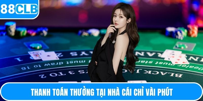 Thanh toán thưởng tại nhà cái chỉ vài phút