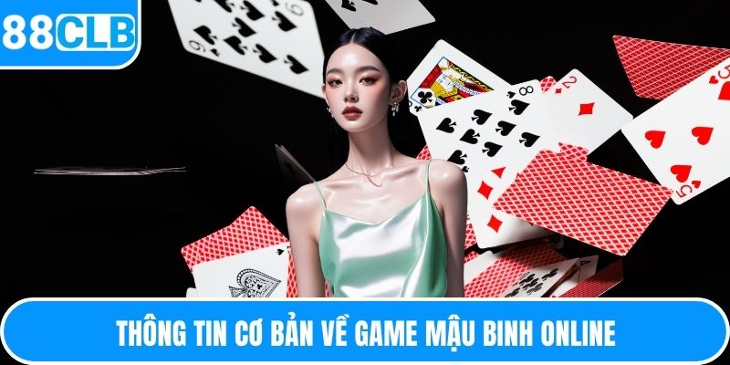 Thông tin cơ bản về game mậu binh online