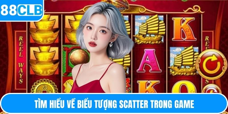 Tìm hiểu về biểu tượng Scatter trong game 