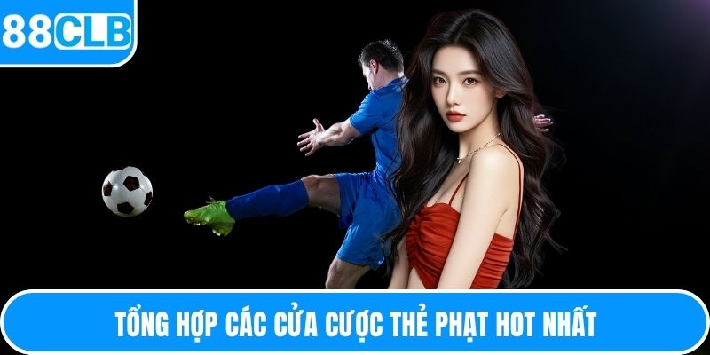 Tổng hợp các cửa cược thẻ phạt hot nhất