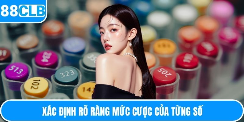 Xác định rõ ràng mức cược của từng số