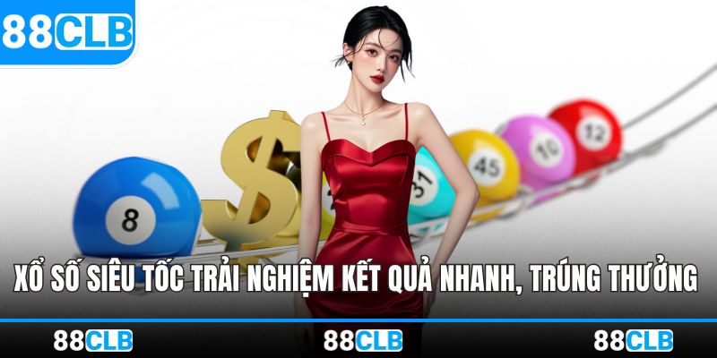 Xổ Số Siêu Tốc – Trải Nghiệm Kết Quả Nhanh, Trúng Thưởng Lớn